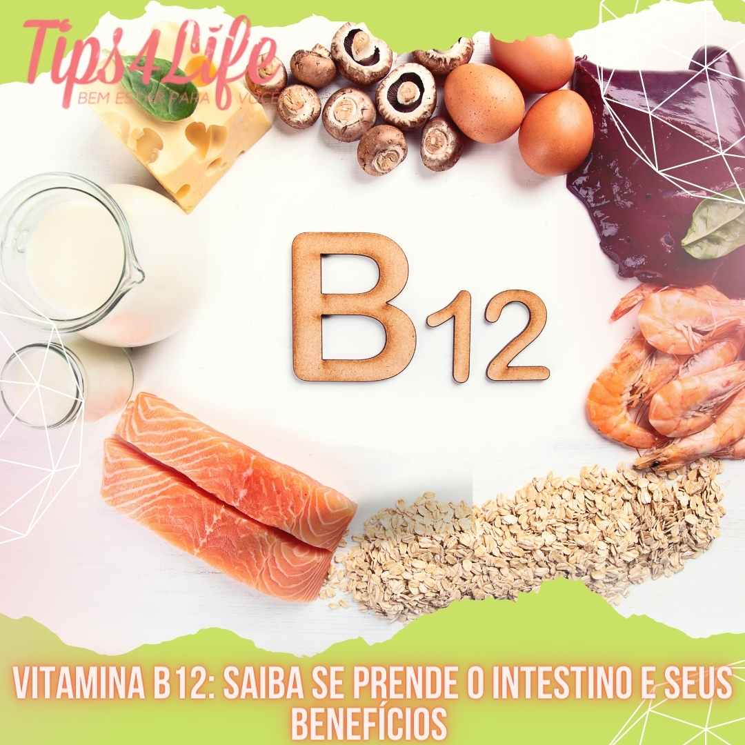 Vitamina B12 saiba se prende o intestino e seus benefícios