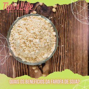Quais os benefícios da farofa de soja