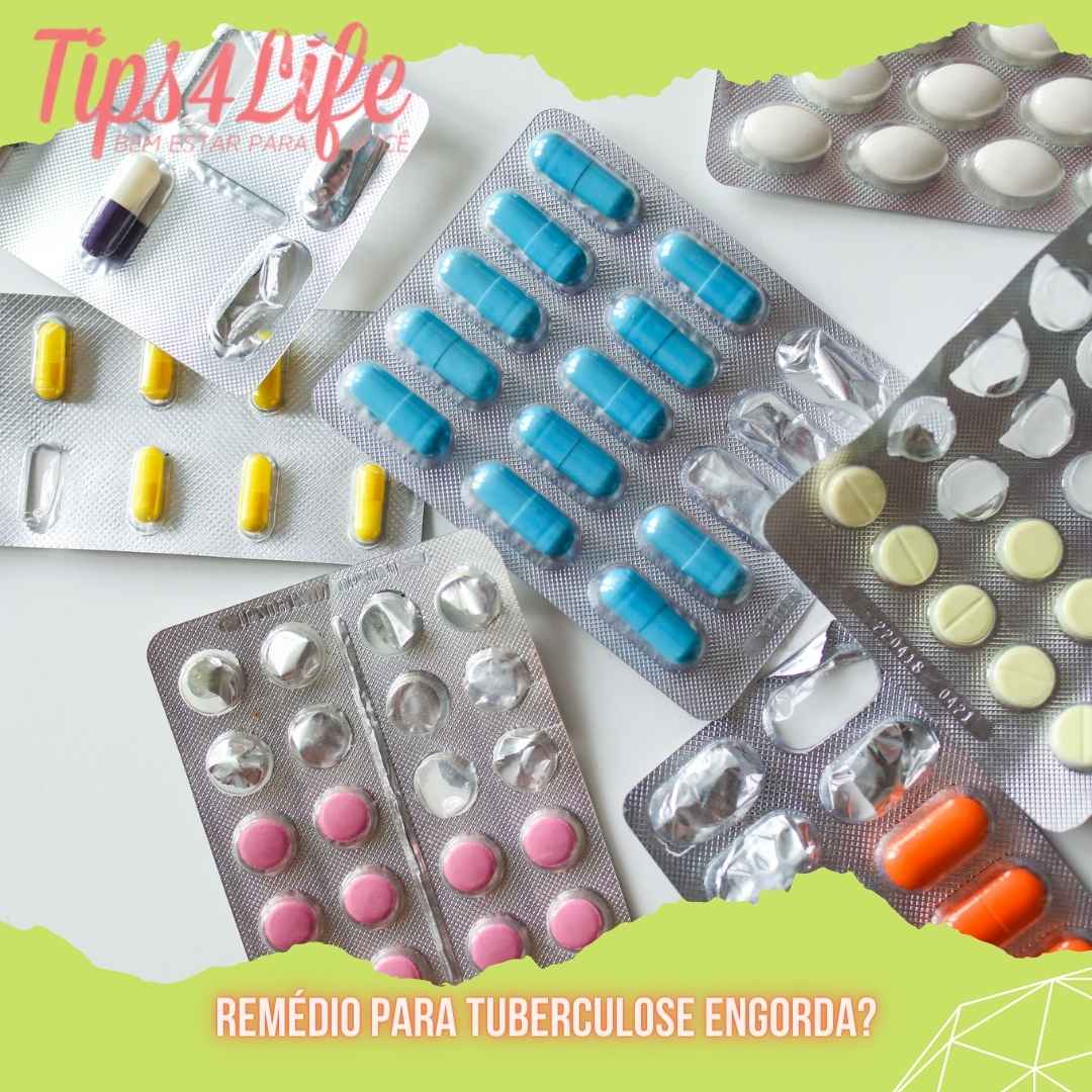 Remédio para tuberculose engorda