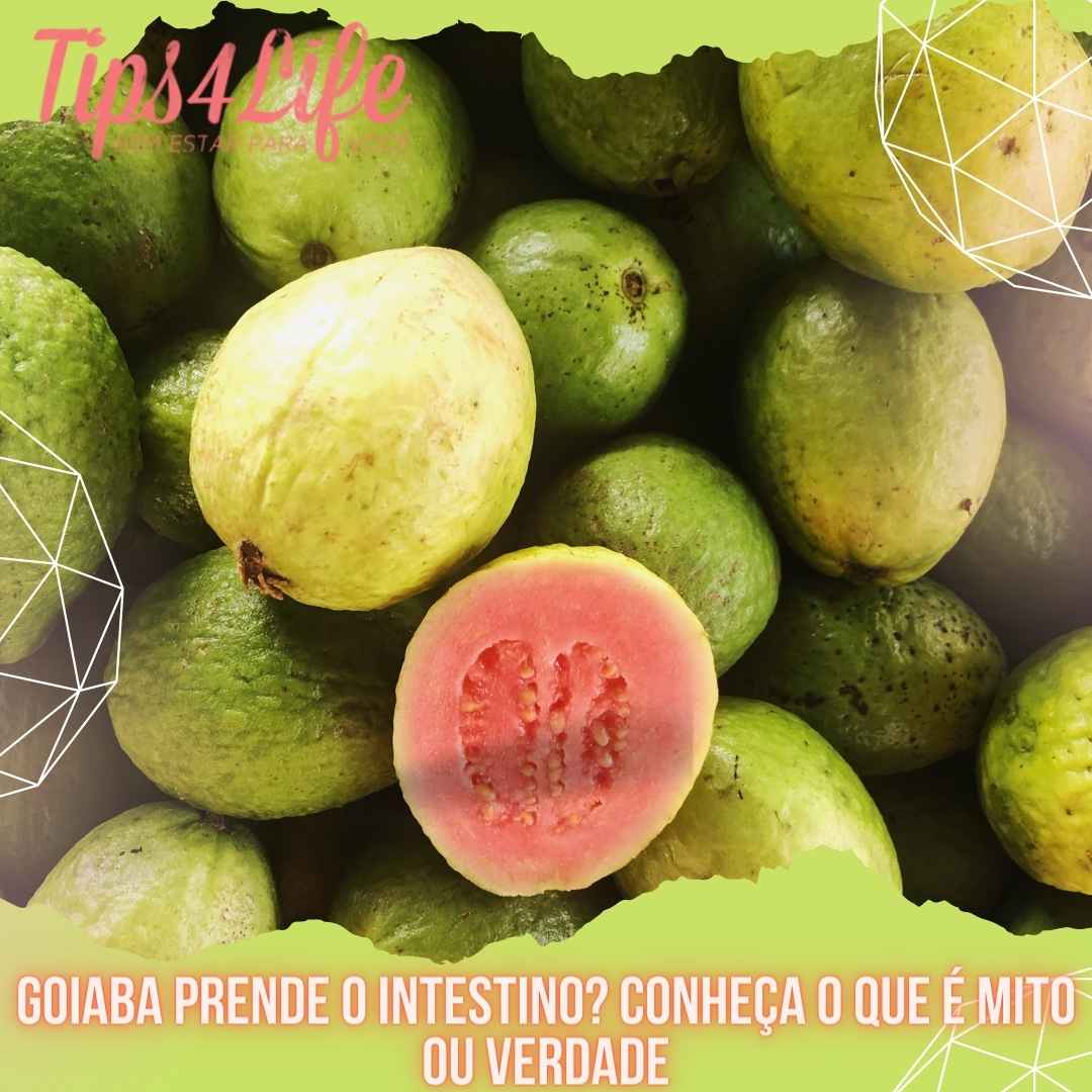 Goiaba prende o intestino Conheça o que é mito ou verdade