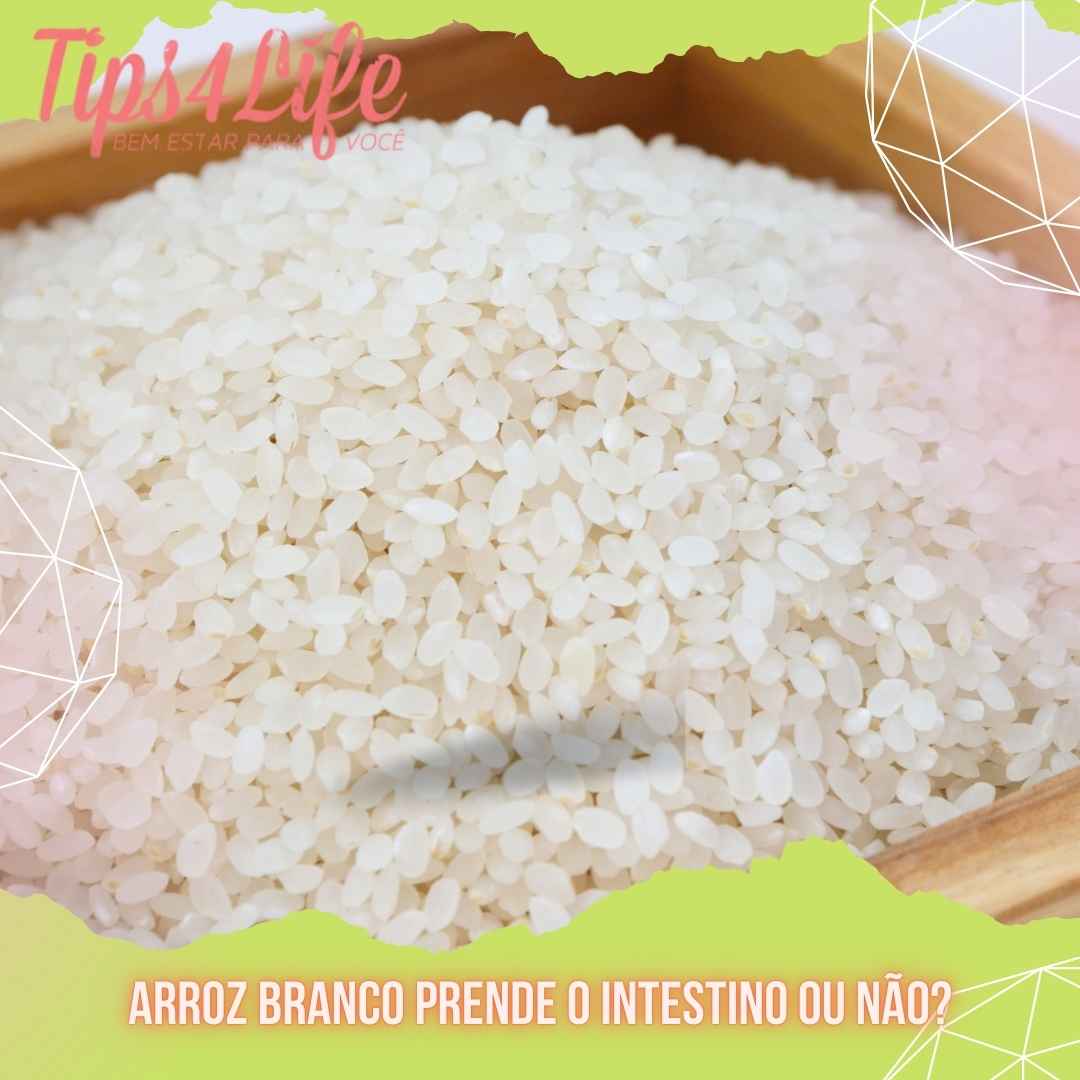 Arroz branco prende o intestino ou não
