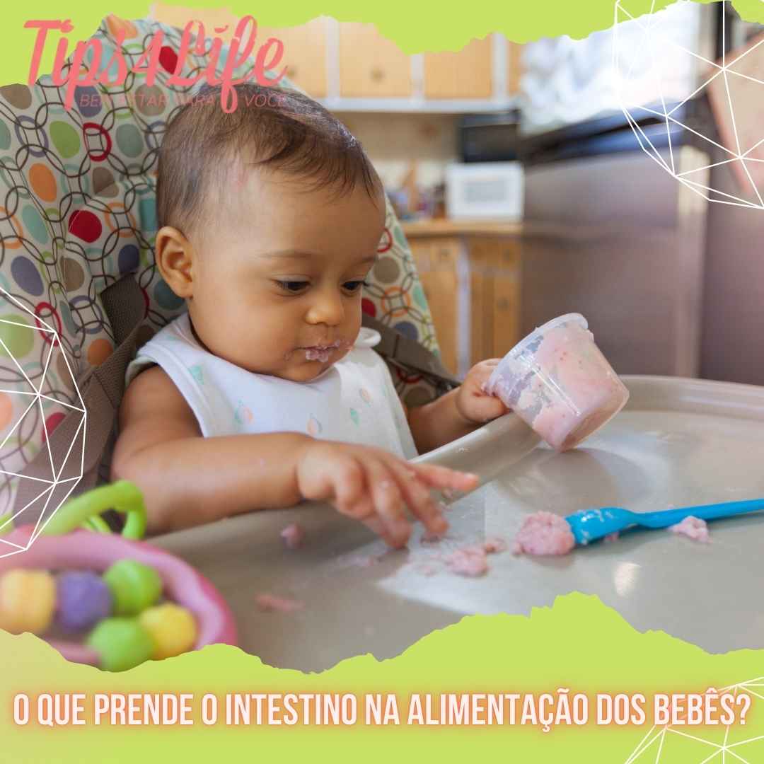 O que prende o intestino na alimentação dos bebês