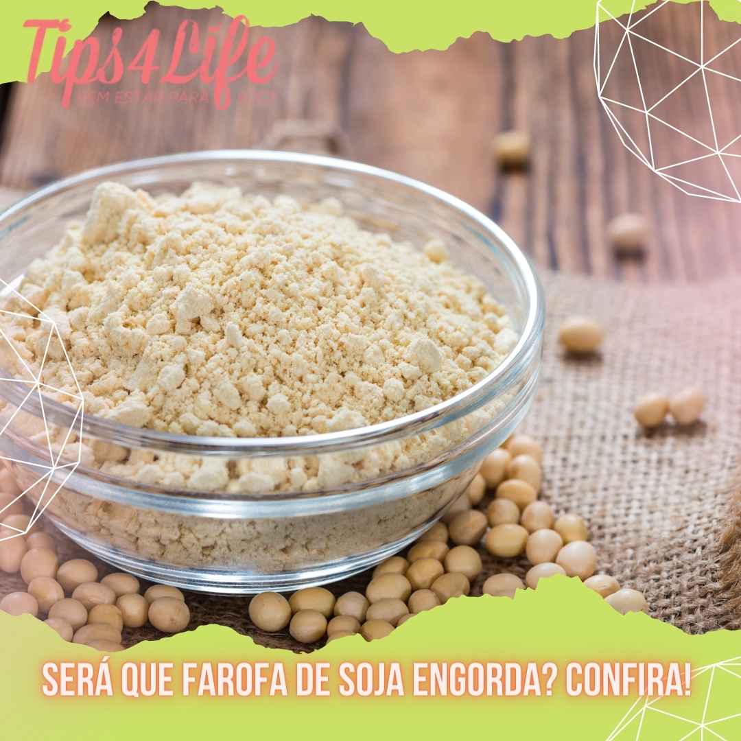 Será que farofa de soja engorda Confira!