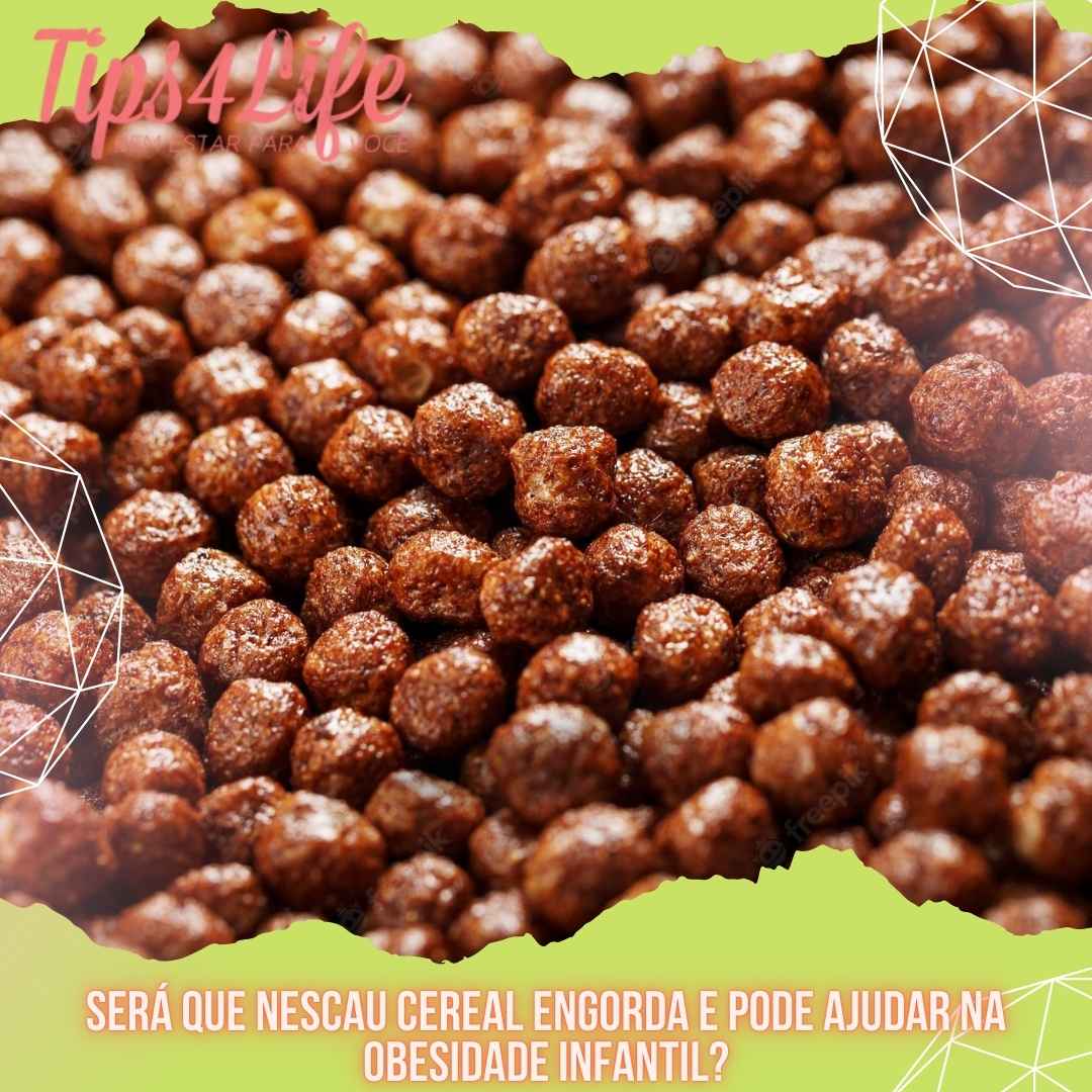 Será que Nescau Cereal engorda e pode ajudar na obesidade infantil