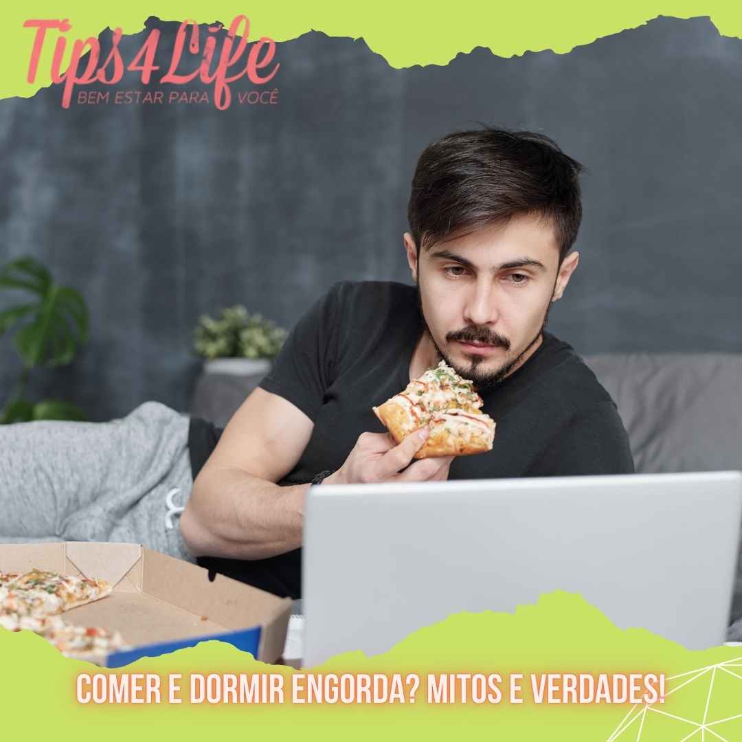 Comer e dormir engorda? Mitos e verdades!