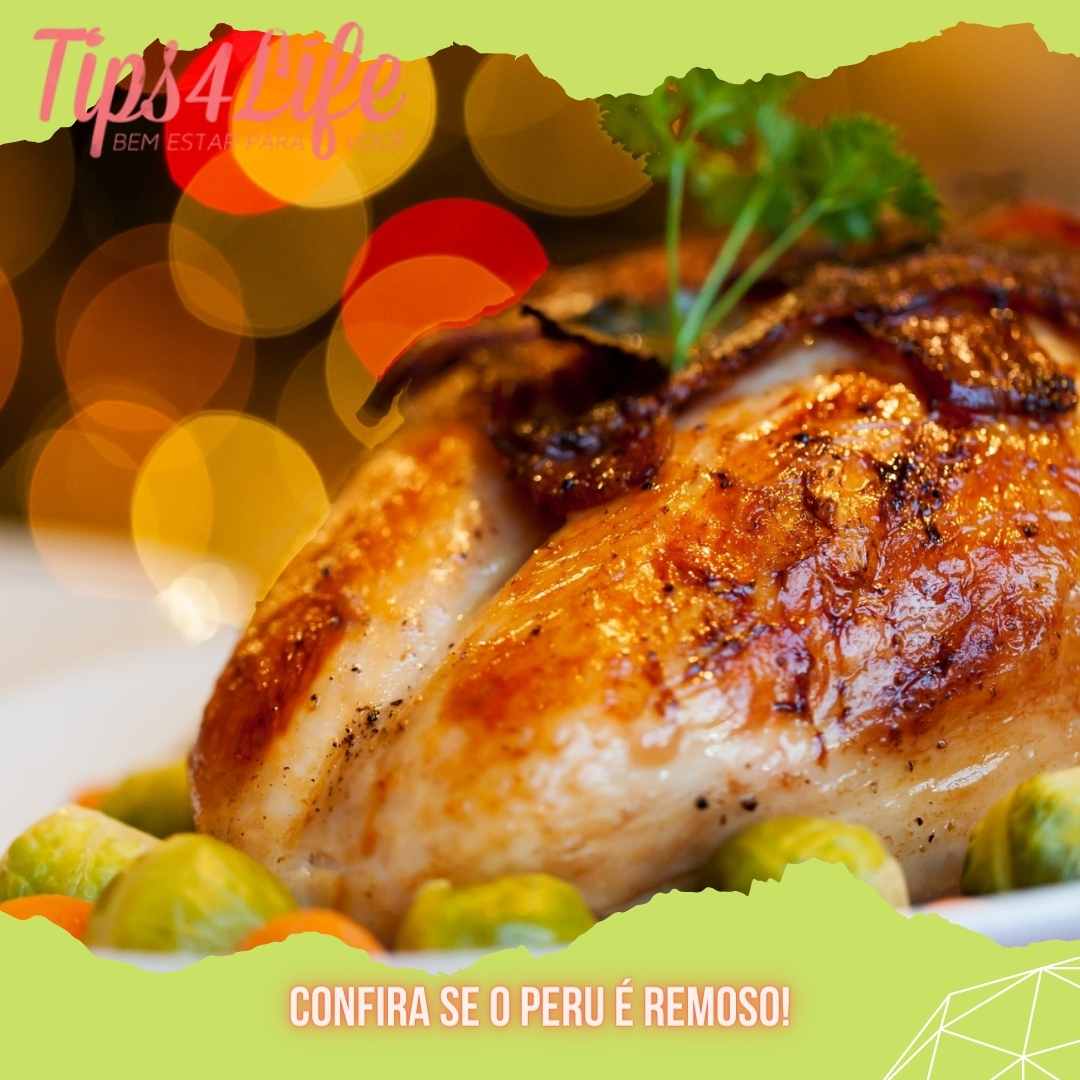 Confira se o peru é remoso!