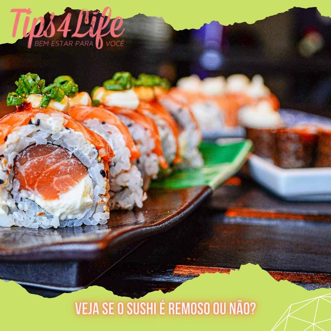 Veja se o sushi é remoso ou não